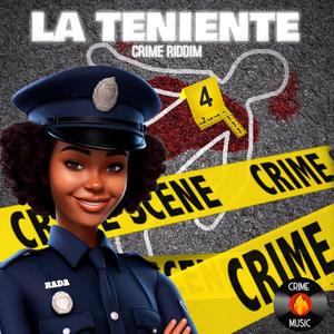 LA TENIENTE RADA (Crime Riddim) (Explicit)