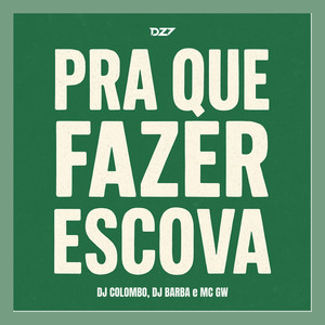 PRA QUE FAZER ESCOVA (Explicit)