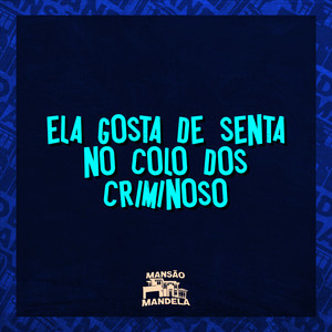 Ela Gosta de Senta no Colo dos Criminoso (Explicit)
