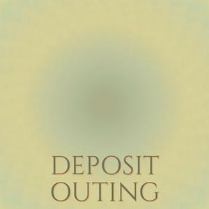 Deposit Outing