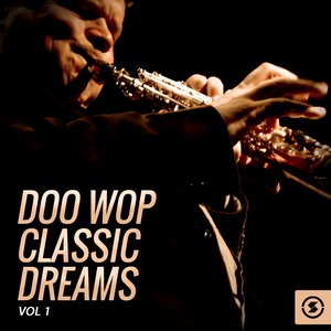 Doo Wop Classic Dreams, Vol. 1