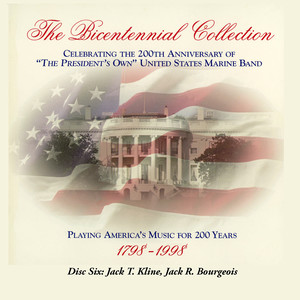 President's Own United States Marine Band: Bicentennial Collection, Vol. 6 (The) [Jack T. Kline and John R. Bourgeois]