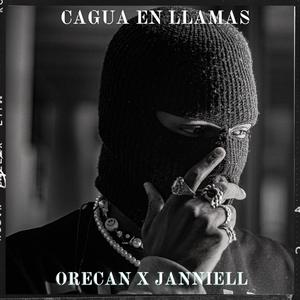 CAGUA EN LLAMAS (feat. ORECAN EL DE LA LUZ & JANNIELL)