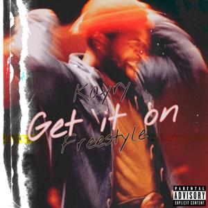 Get It On Freestyle (Explicit)