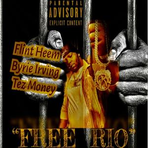 Free Rio (feat. Tez Money & Byrie Irving) (Explicit)