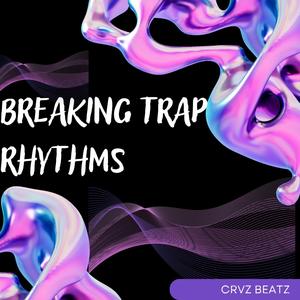 Breaking Trap Rhythms