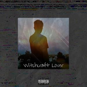 Witchcraft Lover (feat. Yung Dre) (Explicit)