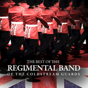 The Best of The Regimental Band of the Coldstream Guards