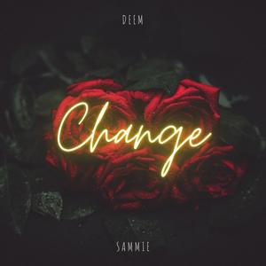 Change(feat. Sammie)
