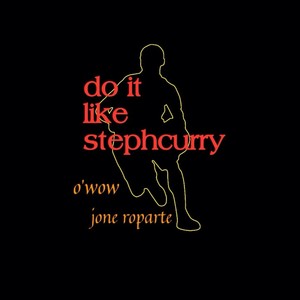 Do It Like Stephcurry(feat. Jone Roparte)