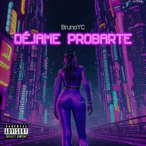 Déjame Probarte (Explicit)