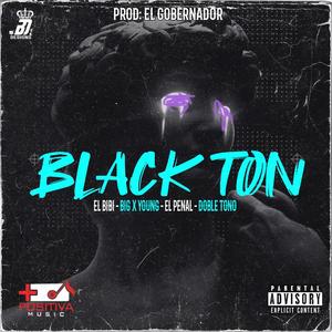 BLACK TON (feat. El Bibi, Big x Young, El Penal & Doble Tono)