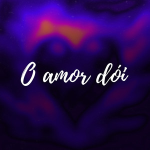 O Amor Dói