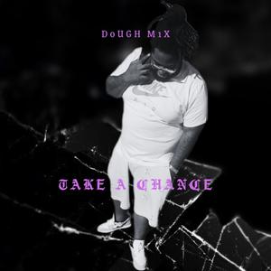 Take A Chance (D0ugh Mix) [Explicit]