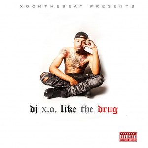 Like the Drug (Explicit)