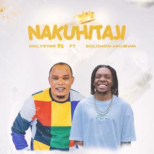Nakuhitaji (feat. Solomon Mkubwa)