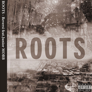 ROOTS (feat. Junior MOBB) (Explicit)