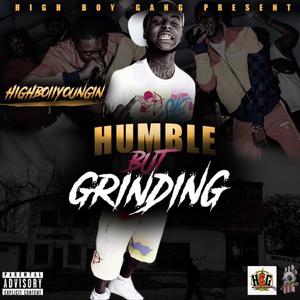 HUMBLE BUT GRINDING (Explicit)