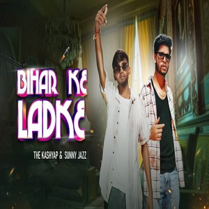 BIHAR KE LADKE (Original)