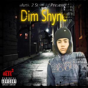 Dim Shyne #Music2Shyne2 (Explicit)