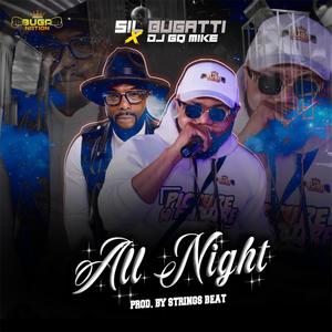 Sil Bugatti - ALL NIGHT (DJ GQ Mike mix)