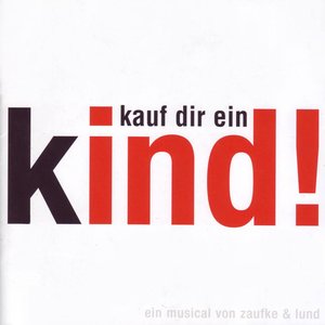 Kauf dir ein Kind! (Original Berlin Cast)