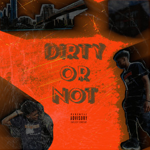 Dirty or Not (Explicit)