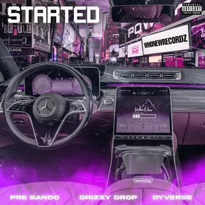 Started (feat. Pre Bando, Drop & DyVerse) [Explicit]