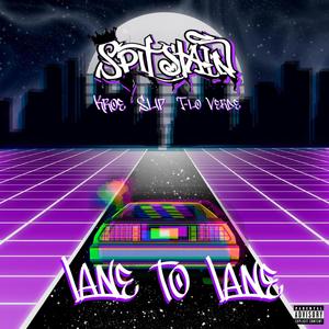 Lane To Lane (feat. KROE, T-Lo Verde & SL!P) [Explicit]