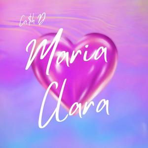 MARIA CLARA (feat. Ca$h D)