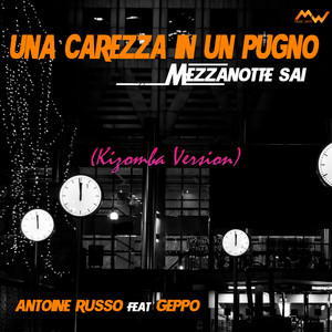 Una carezza in un pugno / Mezzanotte sai (Kizomba Version)