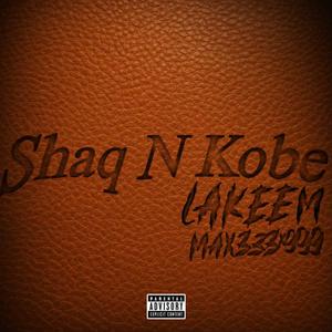 Shaq N Kobe (feat. Max333x999) (Explicit)