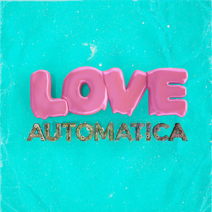 Love Automatica (feat. Chandler Blasé)