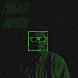 PROJECT MAYHEM (Explicit)