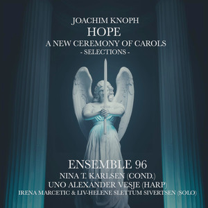 HOPE - A new Ceremony of Carols (Selections)