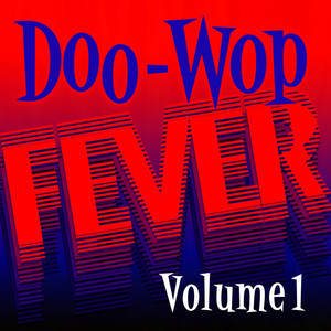 Doo Wop Fever, Vol. 1