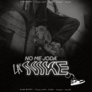 No me joda la nike(feat. Youngluke, Tiasma, Yeeza, Kingbomba & Prod.looseboi)