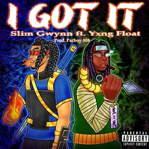 I Got It (feat. Yxng Float') (Explicit)