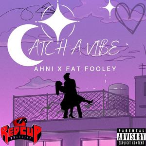 CATCH A VIBE (feat. AHNI) (Explicit)