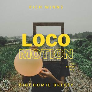 Loco Motion (feat. Bigghomie Breezy) [Explicit]