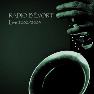 Radio Bévort Live 2002-2003