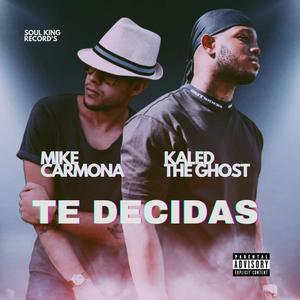 Te Decidas (feat. Mike Carmona)