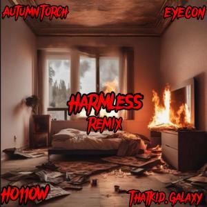 Harmless (AutumnTorch, EYECON & ThatKid.Galaxy Remix)