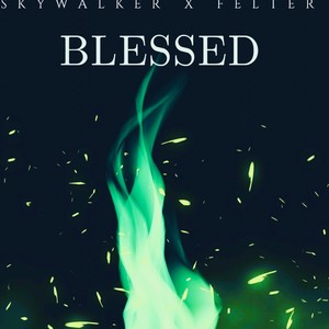 BLESSED (feat. Felter) [Explicit]