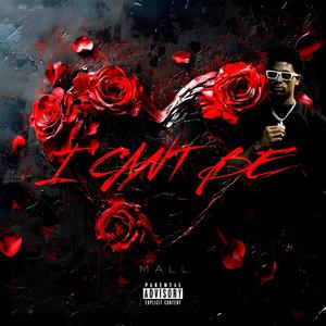 I CANT BE (Explicit)