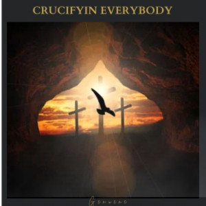Crucifying Everybody