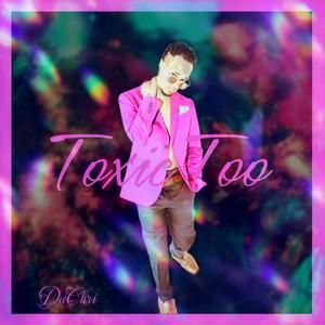 Toxic Too