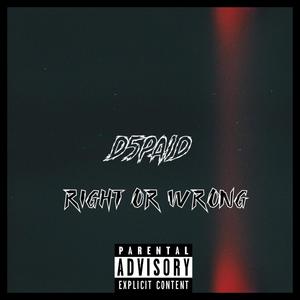 Right Or Wrong (Explicit)