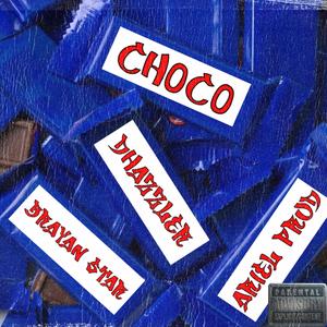 Choco (feat. Dhazzler & Brayan Star) (Explicit)