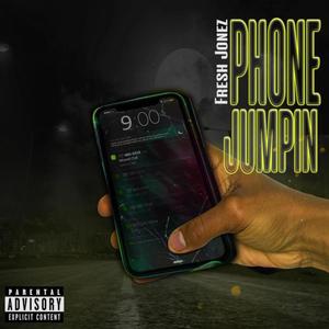 PHONE JUMPIN (Explicit)